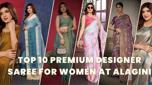 Top 10 Premium Designer Saree For Women At Alagini