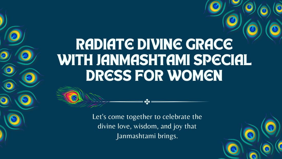 Radiate Divine Grace with Janmashtami Special Dress for Women