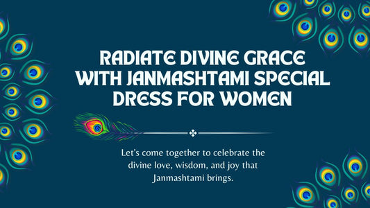 Radiate Divine Grace with Janmashtami Special Dress for Women